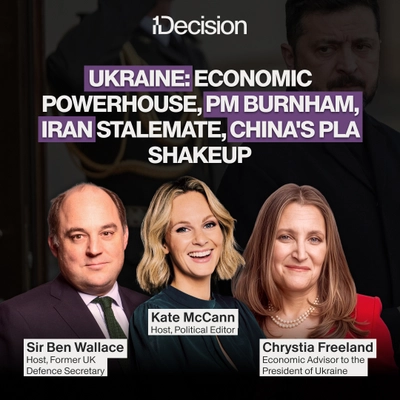 Ukraine: Economic Powerhouse (ft Chrystia Freeland), PM Burnham, Iran Stalemate, China's PLA Shakeup cover